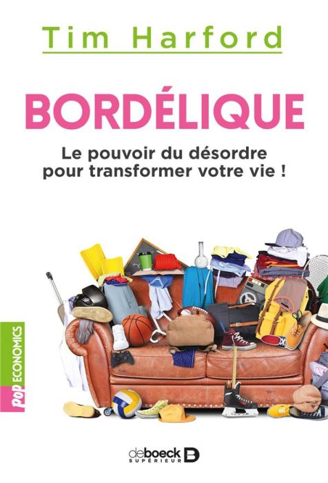 Emprunter Bordélique. Le pouvoir du désordre pour transformer votre vie ! livre