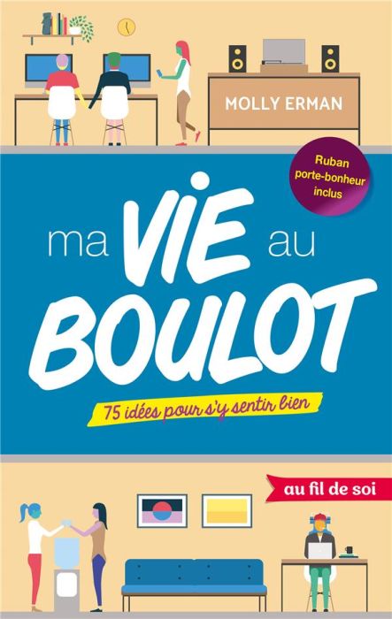 Emprunter Ma vie au boulot. 75 idées pour s'y sentir bien livre