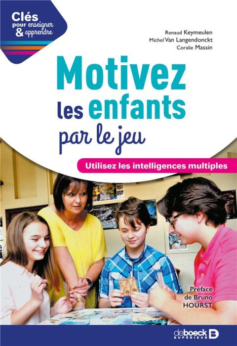 Emprunter Motivez les enfants par le jeu. Utilisez les intelligences multiples livre