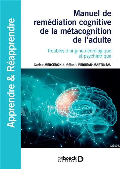 Emprunter Manuel de remédiation cognitive de la métacognition de l'adulte. Troubles d'origine neurologique et livre