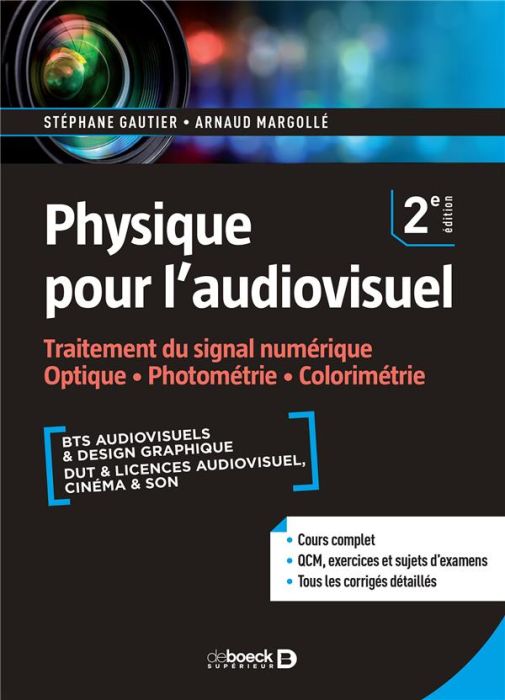 Emprunter Physique pour l'audiovisuel. Traitement du signal numérique, optique, photométrie, colorimétrie, 2e livre