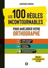 Emprunter Les 100 règles incontournables pour améliorer votre orthographe. 2000 exercices avec corrigés, 2 niv livre