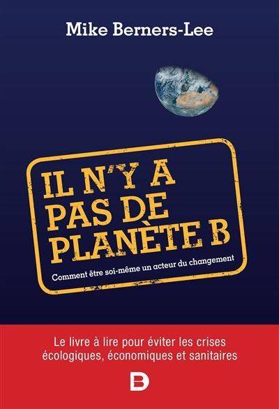 Emprunter Il n'y a pas de planète B. Comment être soi-même un acteur du changement livre