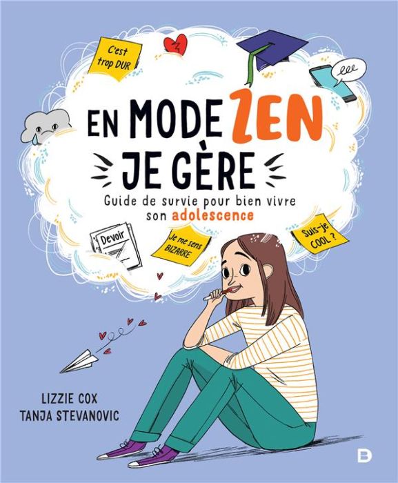 Emprunter En mode zen, je gère. Guide de survie pour bien vivre son adolescence livre