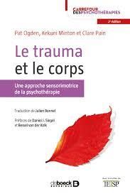 Emprunter Le trauma et le corps. Une approche sensorimotrice de la psychothérapie, 2e édition livre