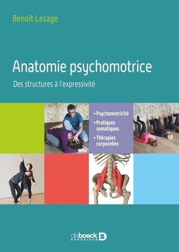 Emprunter Anatomie psychomotrice. Des structures à l’expressivité. Psychomotricité, pratiques somatiques, thér livre