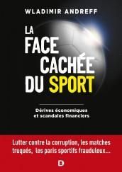 Emprunter La face cachée du sport. Dérives économiques et scandales financiers livre