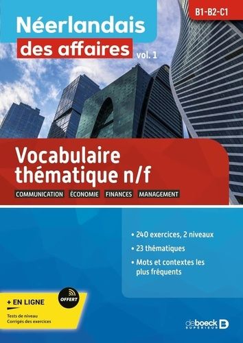 Emprunter Néerlandais des affaires. Tome 1, Vocabulaire thématique B1-B2-C1, 3e édition livre