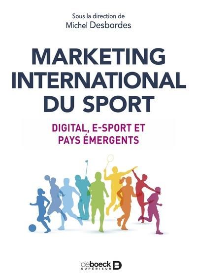 Emprunter Marketing international du sport. Digital, e-sport et pays émergents livre