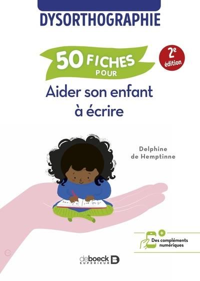 Emprunter 50 fiches pour aider son enfant à écrire. Dysorthographie, 2e édition livre