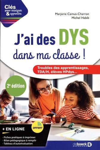 Emprunter J'ai des DYS dans ma classe ! Trouble des apprentissages, TDA/H, élèves HPdys... 2e édition livre