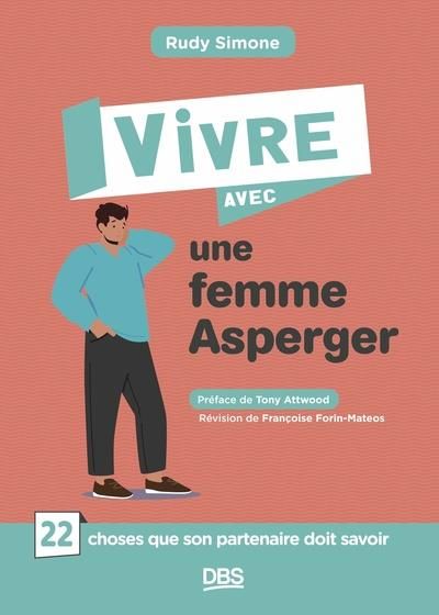 Emprunter Vivre avec une femme Asperger. 22 choses que son partenaire doit savoir, 2e édition livre