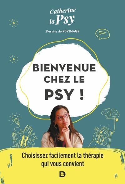 Emprunter Bienvenue chez le psy ! Choisissez facilement la thérapie qui vous convient livre