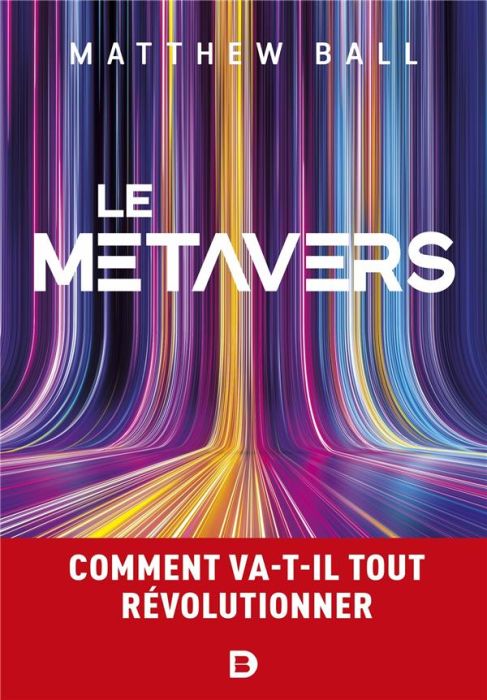 Emprunter Le métavers. Comment va-t-il tout révolutionner livre