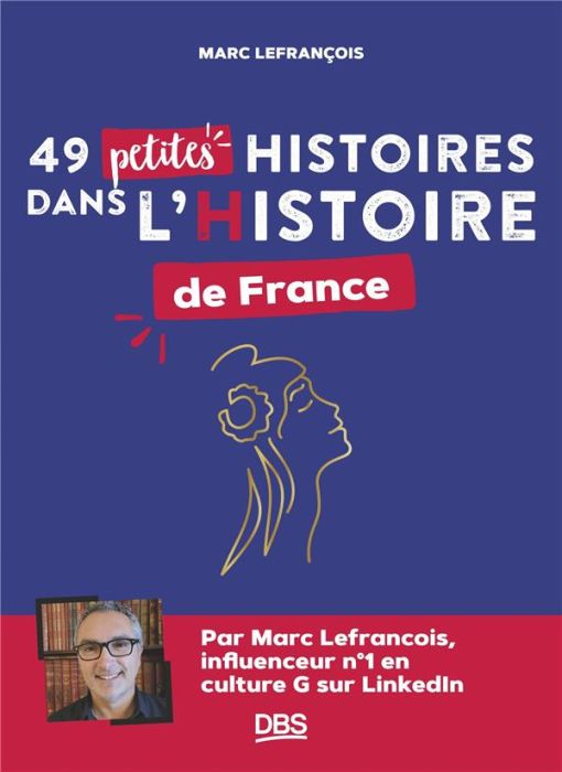 Emprunter 49 petites histoires dans l’Histoire de France livre