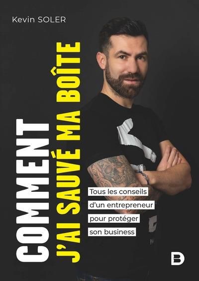 Emprunter Comment j’ai sauvé ma boîte. Tous les conseils d’un entrepreneur pour protéger son business livre