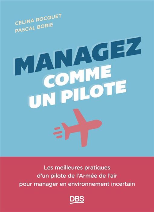 Emprunter Managez comme un pilote. Les meilleures pratiques d’un pilote de l’Armée de l’air pour manager en en livre