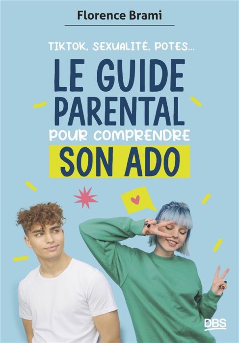 Emprunter Le guide parental pour comprendre son ado. TikTok, sexualité, potes... livre