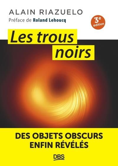 Emprunter Les trous noirs. Des objets obscurs enfin révélés livre