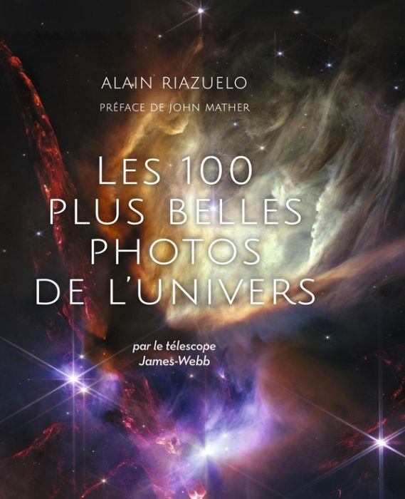 Emprunter Les 100 plus belles photos de l'Univers. Par le télescope James Webb livre