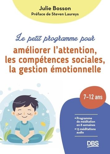 Emprunter Le petit programme pour améliorer l'attention, les compétences sociales, la gestion émotionnelle. Pr livre