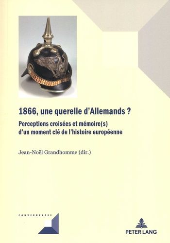 Emprunter 1866, une querelle d'Allemands ? Perceptions croisées et mémoire(s) d'un moment clé de l'histoire eu livre