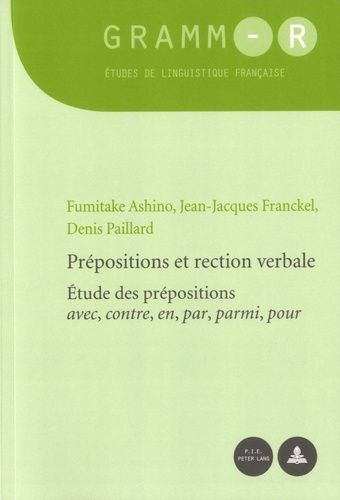 Emprunter Prépositions et rection verbale. Etude des prépositions avec, contre, en, par, parmi, pour livre