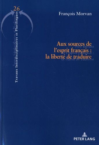 Emprunter Aux sources de l'esprit français. La liberté de traduire livre