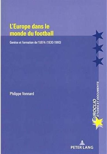 Emprunter L'Europe dans le monde du football. Genèse et formation de l'UEFA (1930-1960) livre