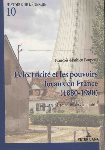 Emprunter L'électricité et les pouvoirs locaux en France (1880-1980). Une autre histoire du service public livre