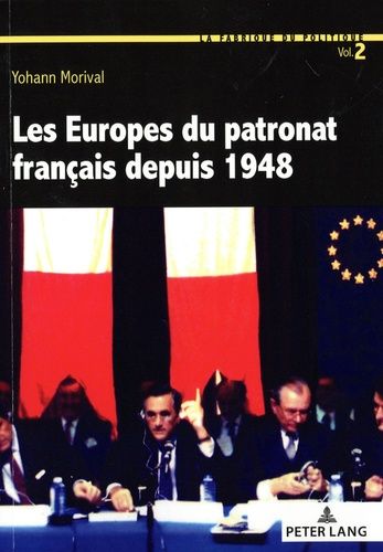 Emprunter Les Europes du patronat français depuis 1948 livre