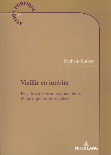 Emprunter Vieillir en intérim. Fins de carrière et parcours de vie d'une population fragilisée livre