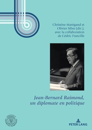 Emprunter Jean-Bernard Raimond, un diplomate en politique. Préface d'Hubert VÉDRINE et conclusion d'Édouard BA livre