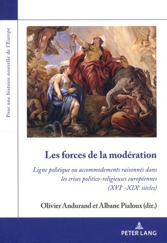 Emprunter Les forces de la modération. Ligne politique ou accommodements raisonnés dans les crises politico-re livre