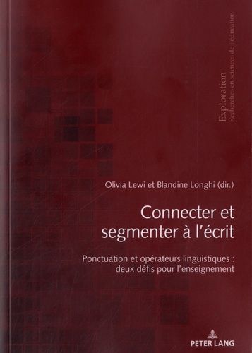 Emprunter Connecter et segmenter a l'écrit. Ponctuation et opérateurs linguistiques : deux défis pour l'enseig livre