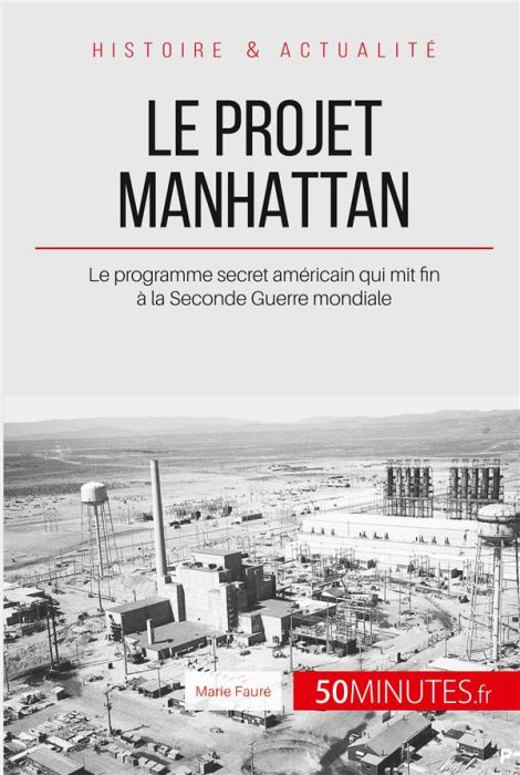 Emprunter Le projet Manhattan. Le programme secret américain qui mit fin à la Seconde Guerre mondiale livre