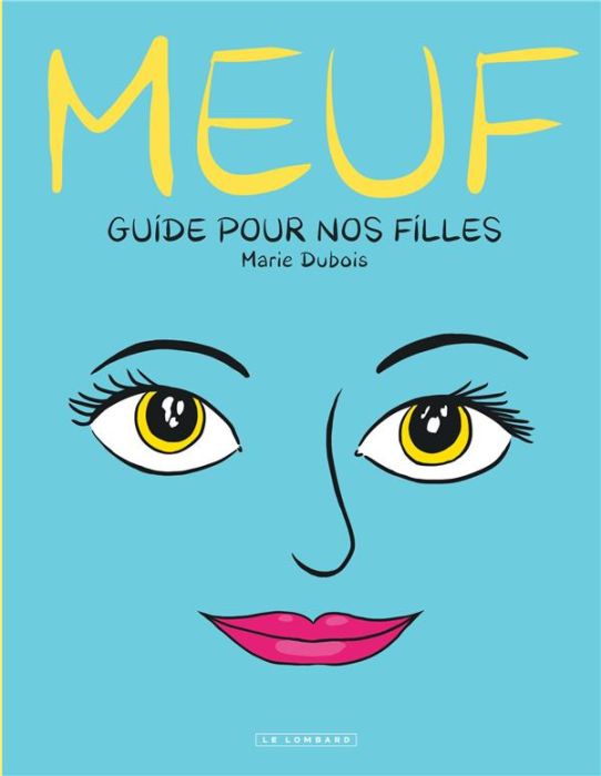 Emprunter Meuf. Guide pour nos filles livre