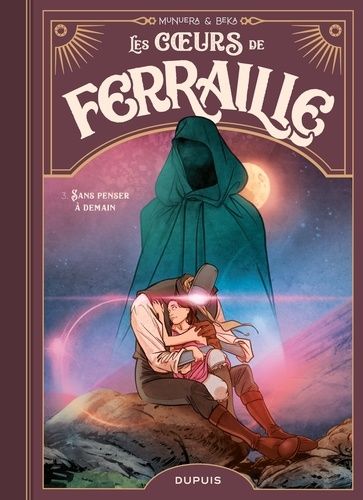 Emprunter Les coeurs de ferraille Tome 3 - Sans penser à demain livre