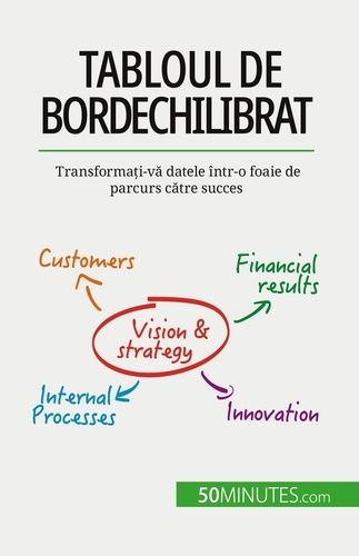 Emprunter Tabloul de bord echilibrat. Transforma?i-va datele într-o foaie de parcurs catre succes livre