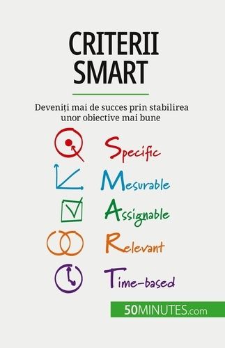 Emprunter Criterii SMART. Deveni?i mai de succes prin stabilirea unor obiective mai bune livre