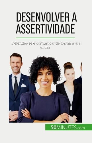 Emprunter Desenvolver a assertividade. Defender-se e comunicar de forma mais eficaz livre