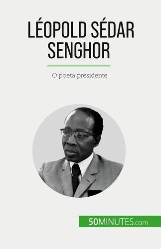 Emprunter Léopold Sédar Senghor. O poeta presidente livre