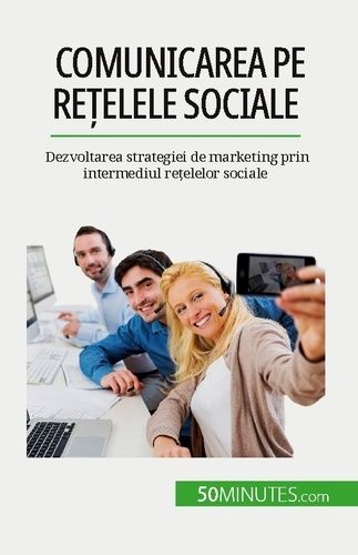 Emprunter Comunicarea pe re?elele sociale. Dezvoltarea strategiei de marketing prin intermediul re?elelor soci livre