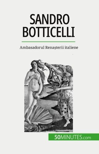 Emprunter Sandro Botticelli. Ambasadorul Rena?terii italiene livre