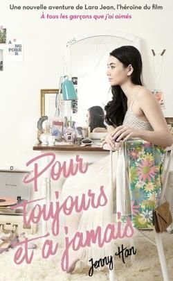 Emprunter Les amours de Lara Jean Tome 3 : Pour toujours et à jamais livre