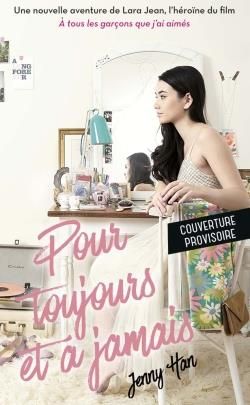 Emprunter Les amours de Lara Jean Tome 3 : Pour toujours et à jamais livre