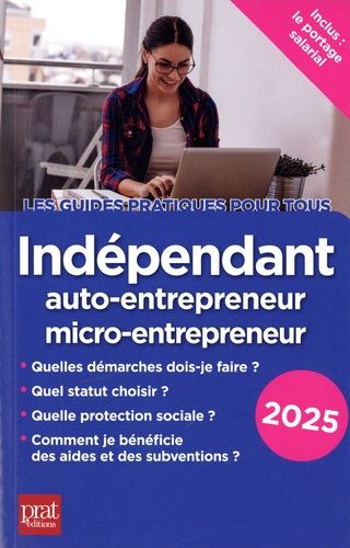 Emprunter Indépendant, auto-entrepreneur, micro-entrepreneur. Edition 2025 livre