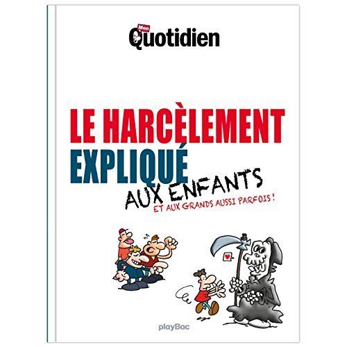 Emprunter Le harcèlement expliqué aux enfants et aux grands aussi parfois ! livre