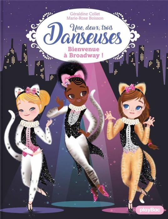 Emprunter Une, deux, trois... Danseuses Tome 8 : Bienvenue à Broadway livre