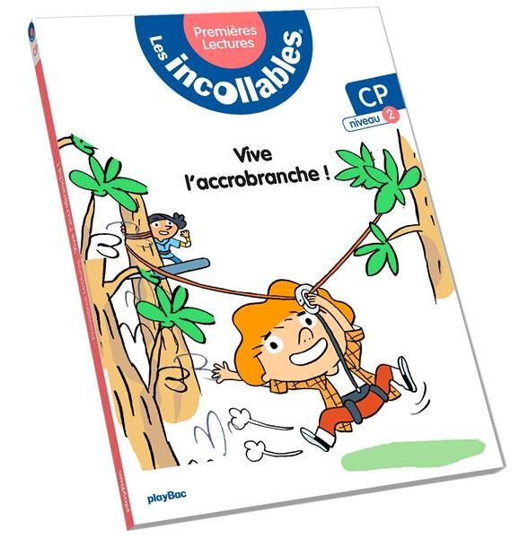 Emprunter Les incollables Tome 5 : Vive l'accrobranche ! CP niveau 3 livre